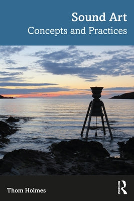 Sound Art: Concepts and Practices Paperback Routledge