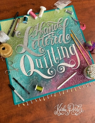 Hand Lettered Quilting: The Union of Text & Textile Paperback Independently Published