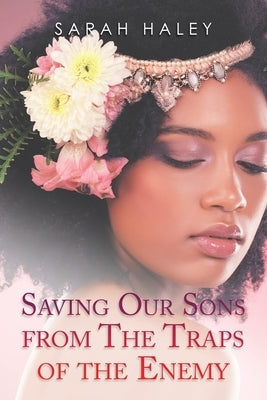 Saving Our Sons from the Traps of the Enemy Paperback Authorhouse