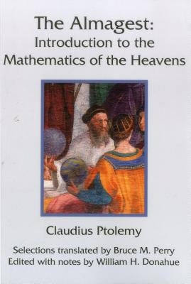 Almagest: Introduction to the Mathematics of the Heavens Paperback Green Lion Press
