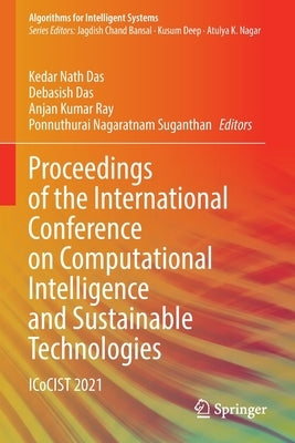 Proceedings of the International Conference on Computational Intelligence and Sustainable Technologies: Icocist 2021 Paperback Springer