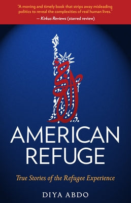 American Refuge: True Stories of the Refugee Experience Paperback Steerforth Press / Truth to Power