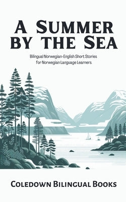 A Summer by the Sea: Bilingual Norwegian-English Short Stories for Norwegian Language Learners Paperback Coledown Bilingual Books