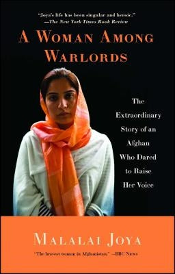 A Woman Among Warlords: The Extraordinary Story of an Afghan Who Dared to Raise Her Voice Scribner Book Company