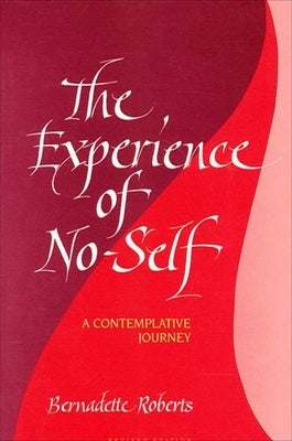 The Experience of No-Self: A Contemplative Journey, Revised Edition Paperback State University of New York Press