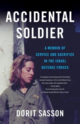 Accidental Soldier: A Memoir of Service and Sacrifice in the Israel Defense Forces Paperback She Writes Press