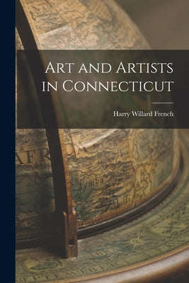 Art and Artists in Connecticut Paperback Legare Street Press