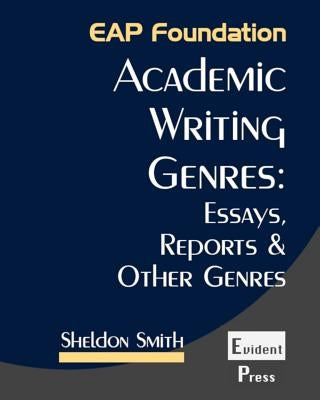 Academic Writing Genres: Essays, Reports & Other Genres Paperback Evident Press