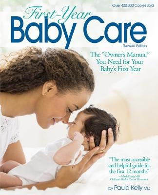 First Year Baby Care (2016): The Owner's Manual You Need for Your Baby's First Year Paperback Da Capo Press