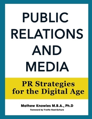 Public Relations and Media: PR Strategies for the Digital Age Paperback Music World Publishing, LLC