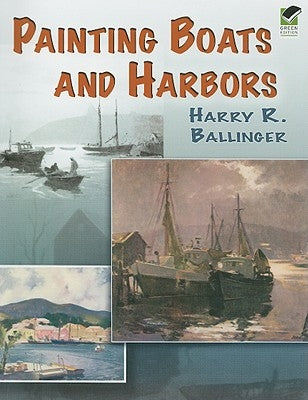 Painting Boats and Harbors Paperback Dover Publications