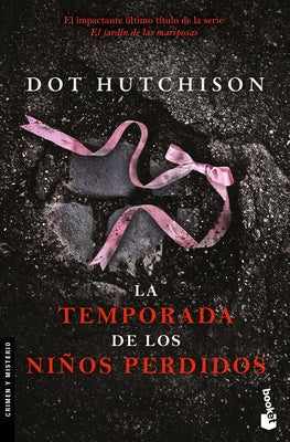 La Temporada de Los Niños Perdidos (Novela Policiaca Y de Misterio) / The Vanishing Season (a Mystery and Detective Novel) by Hutchison, Dot