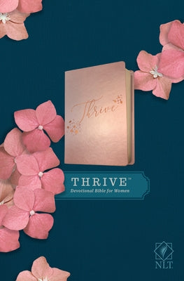 NLT Thrive Devotional Bible for Women (Leatherlike, Rose Metallic ) Bible Tyndale House Publishers