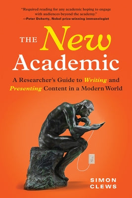 The New Academic: A Researcher's Guide to Writing and Presenting Content in a Modern World Paperback Sourcebooks