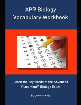 AP Biology Vocabulary Workbook: Learn the key words of the Advanced Placement Biology Exam Paperback Independently Published