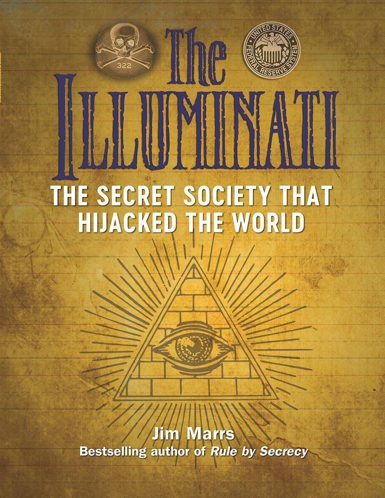 The Illuminati: The Secret Society That Hijacked the World Politics & Social Sciences Jim Marrs
