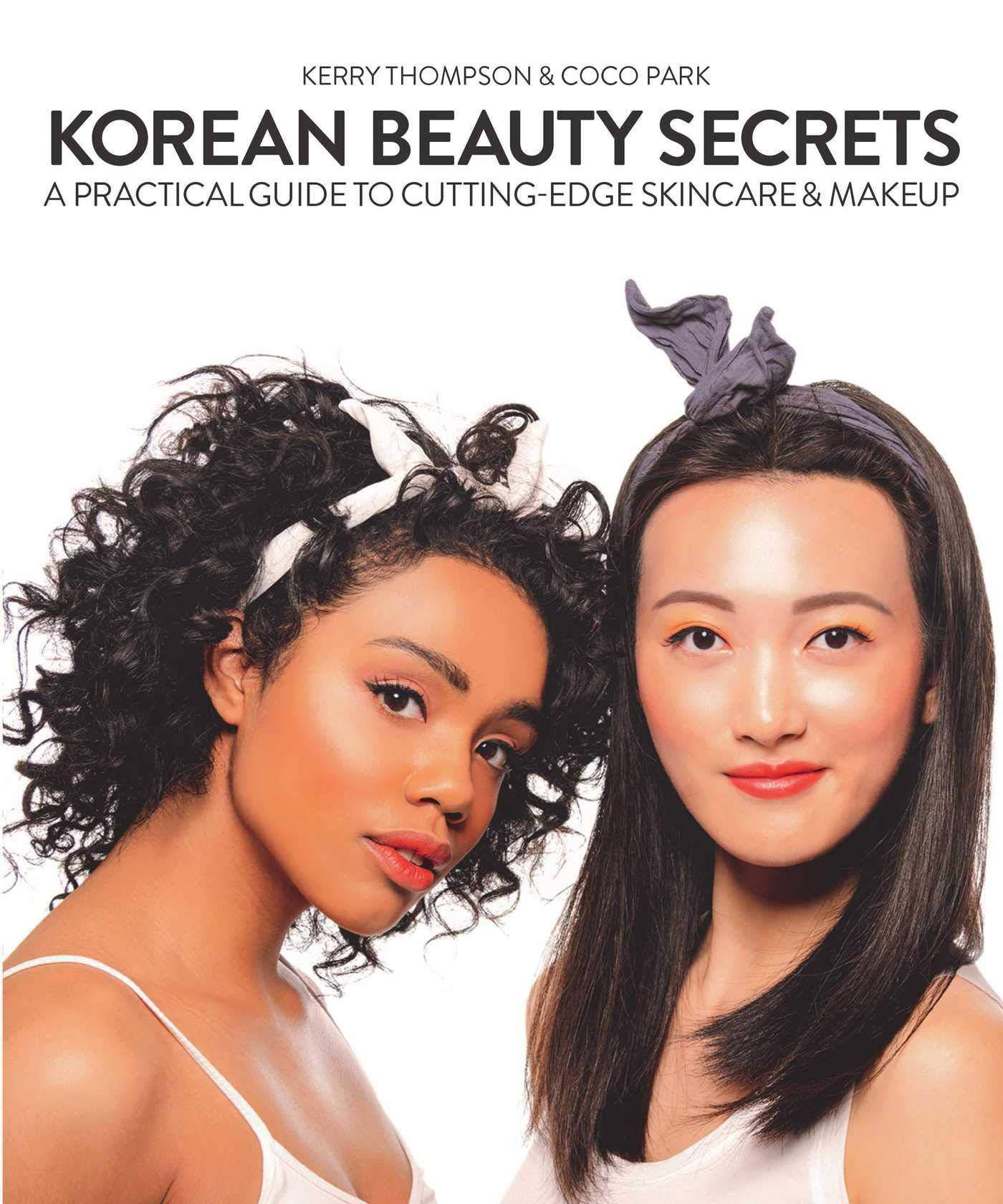 Korean Beauty Secrets: A Practical Guide to Cutting-Edge Skincare & Makeup Health & Fitness Kerry Thompson | Coco Park
