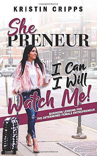 Shepreneur: Business Lessons for the Determined Female Entrepreneur Staff Picks for Womens, Kinjal Kristin Cripps