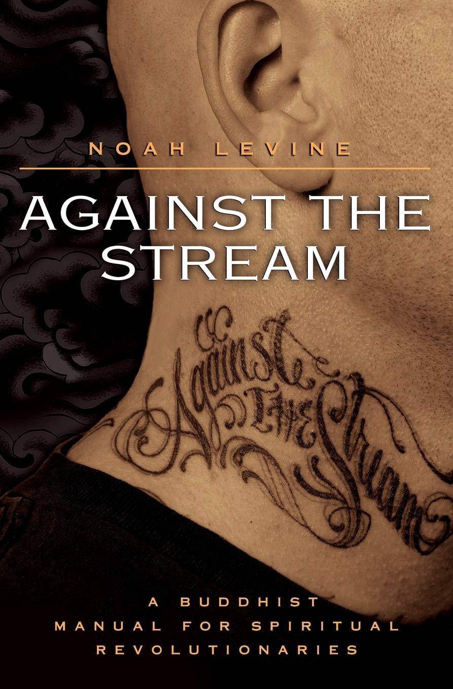 Against the Stream: A Buddhist Manual for Spiritual Revolutionar - CA Corrections Bookstore