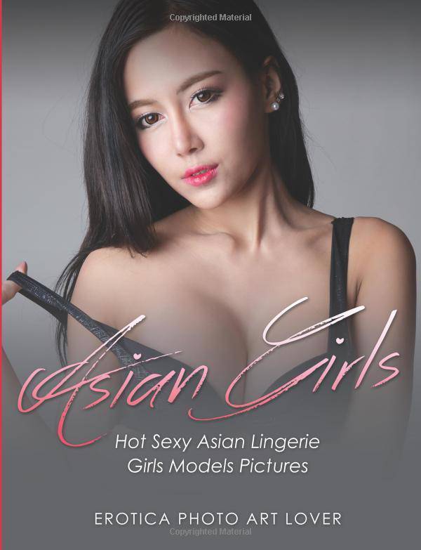 Asian Girls: Hot Sexy Asian Lingerie Girls Models Pictures - CA Corrections Bookstore