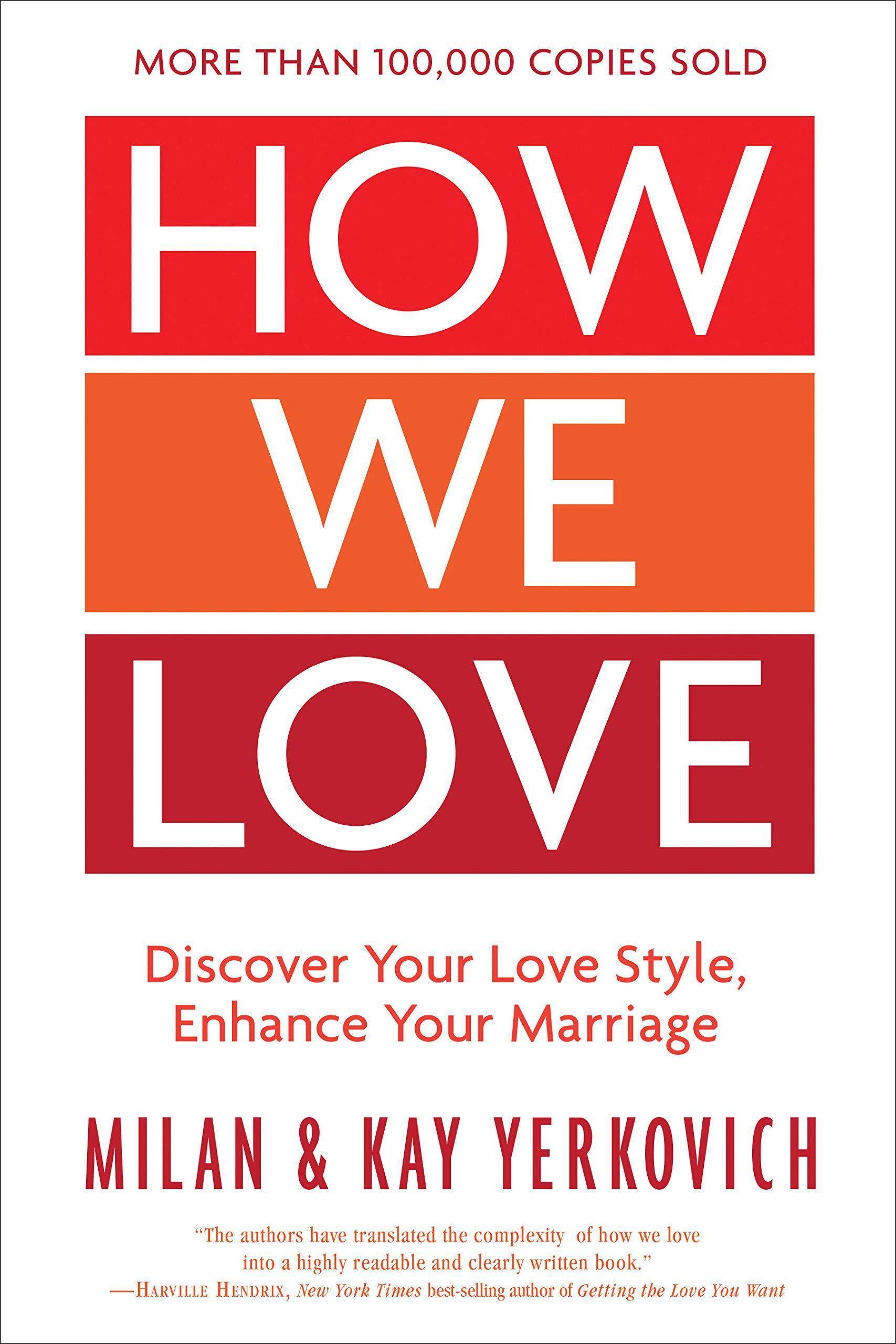How We Love, Expanded Edition: Discover Your Love Style, Enhance Your Marriage Self help | Relations Milan Yerkovich | Kay Yerkovich
