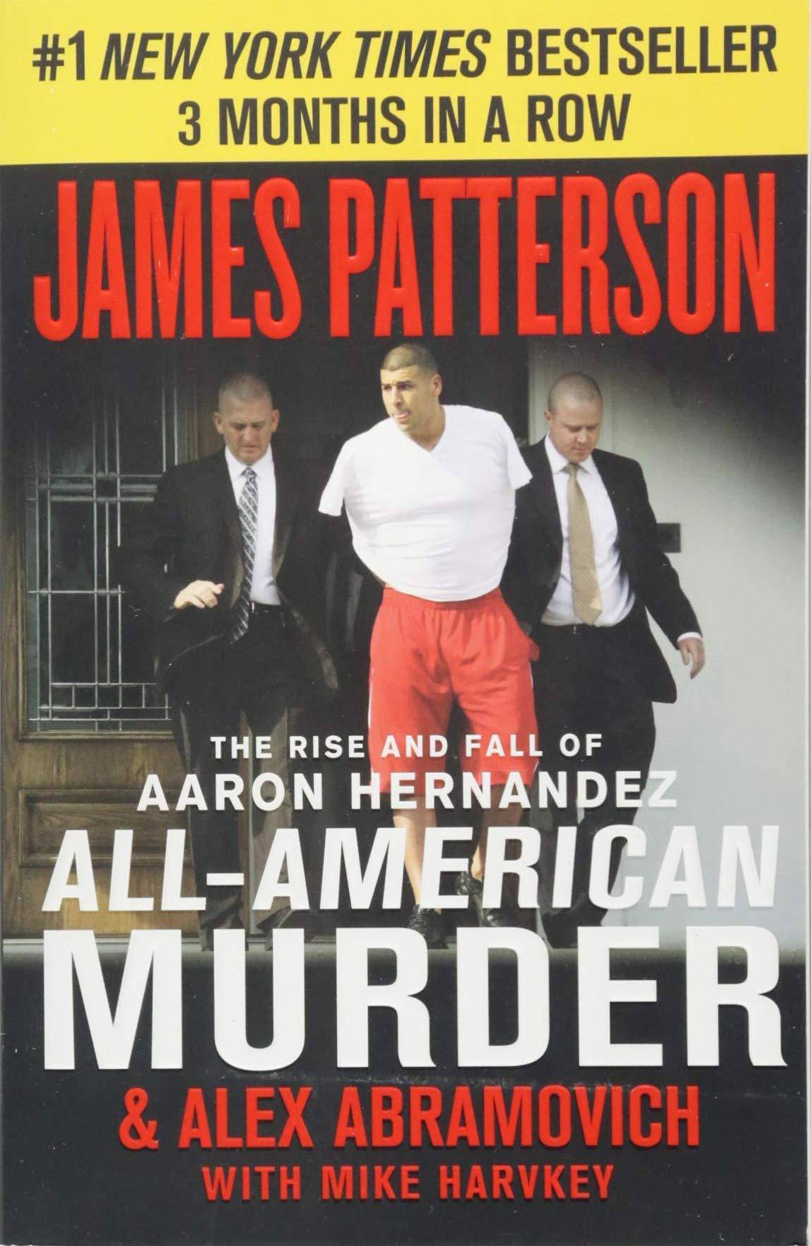 All-American Murder: The Rise and Fall of Aaron Hernandez, the S - CA Corrections Bookstore