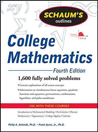 Schaum's Outline of College Mathematics, Fourth Edition Science & Math Philip Schmidt | Frank Ayres