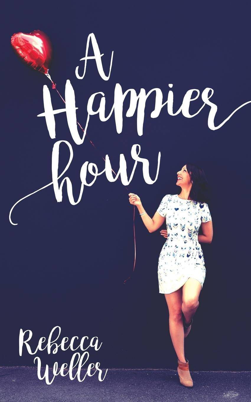 A Happier Hour Womens Interest Rebecca Weller