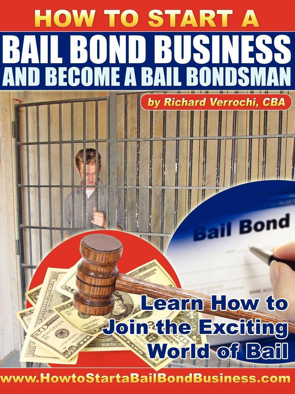 How to Start a Bail Bond Business and Become a Bail Bondsman Business and Investments Richard Verrochi