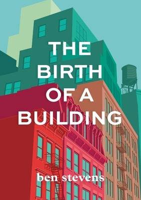 The Birth of a Building: From Conception to Delivery Paperback Skyline Forum