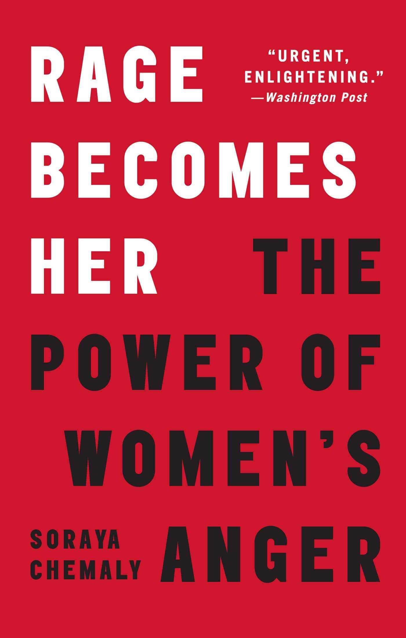 Rage Becomes Her: The Power of Women's Anger Womens Interest Soraya Chemaly