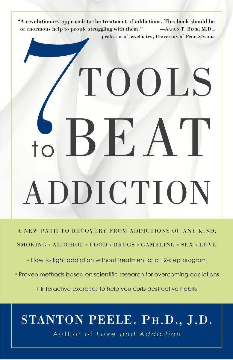 7 Tools to Beat Addiction: A New Path to Recovery from Addiction - CA Corrections Bookstore