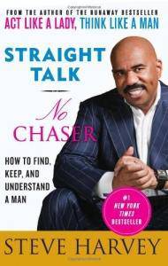 Straight Talk, No Chaser: How to Find, Keep, and Understand a Man Staff Picks for Womens, Kinjal Steve Harvey