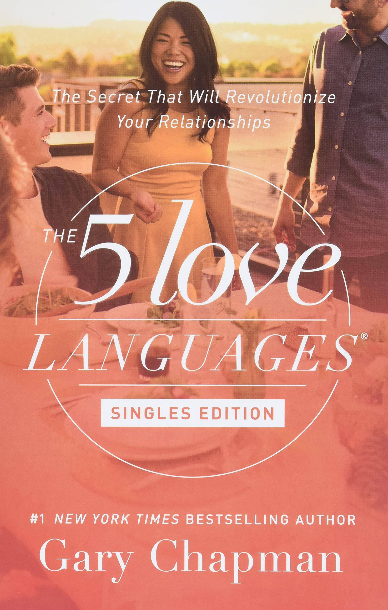 The 5 Love Languages Singles Edition: The Secret That Will Revolutionize Your Relationships Family & Relationships Gary Chapman