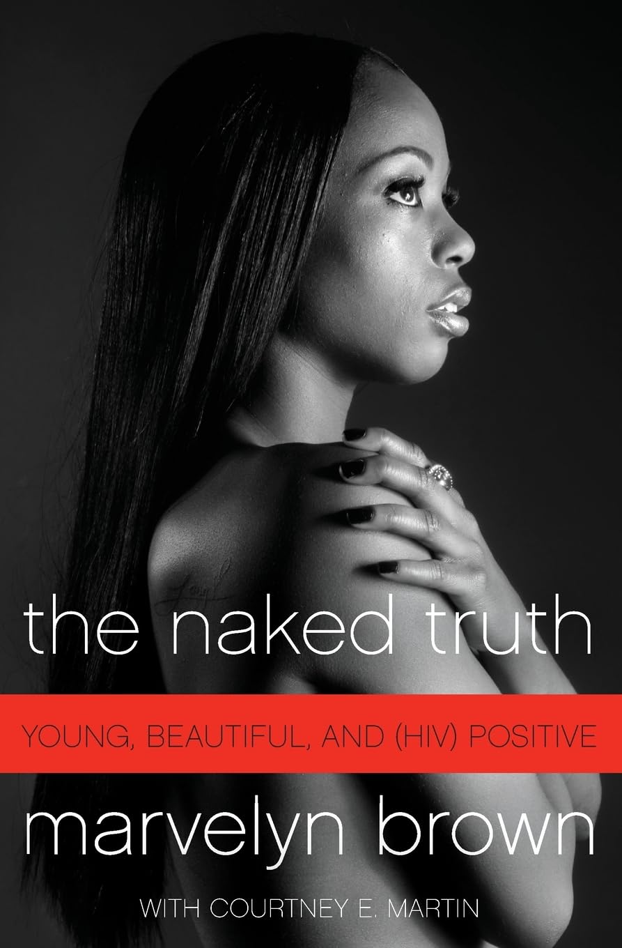 The Naked Truth: Young, Beautiful, and (Hiv) Positive - CA Corrections Book Store