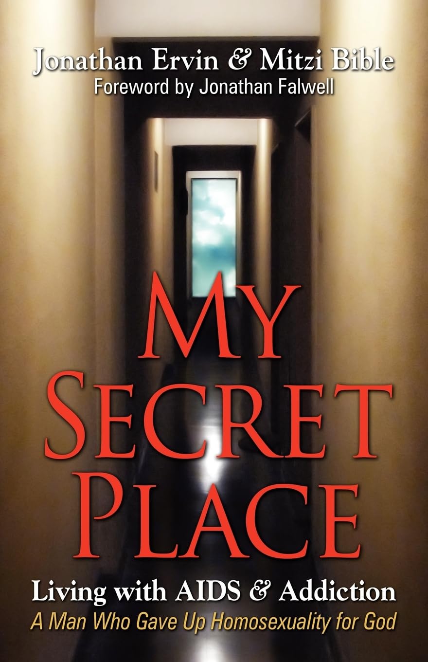 My Secret Place: Living with AIDS & Addiction - A Man Who Gave Up Homosexuality for God  - CA Corrections Book Store
