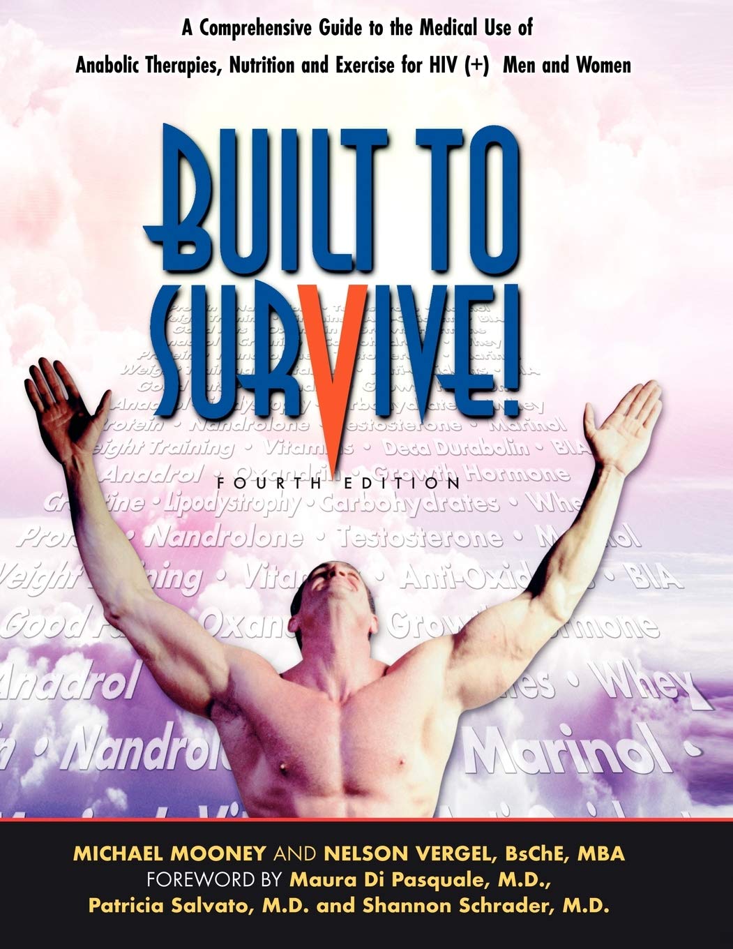 Built to Survive: A Comprehensive Guide to the Medical Use of Anabolic Therapies, Nutrition and Exercise for HIV+ Men and Women - CA Corrections Book Store