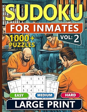 1000 Sudoku For Inmates Men Vol 2 Easy, Medium & Hard Puzzles For Adults With Solutions, Fun And Brain-Challenging Puzzle Activity, Puzzlers Books For Beginners And Advanced - CA Corrections Bookstore