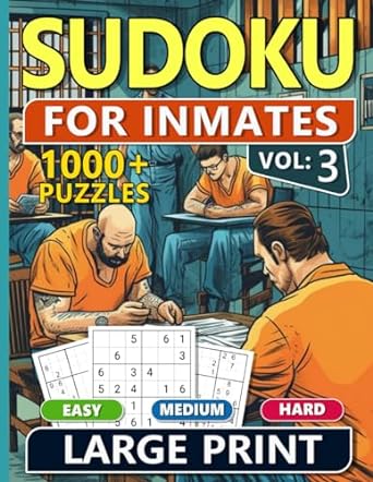 1000 Sudoku For Inmates Men Vol 2 Easy, Medium & Hard Puzzles For Adults With Solutions, Fun And Brain-Challenging Puzzle Activity, Puzzlers Books For Beginners And Advanced - CA Corrections Bookstore