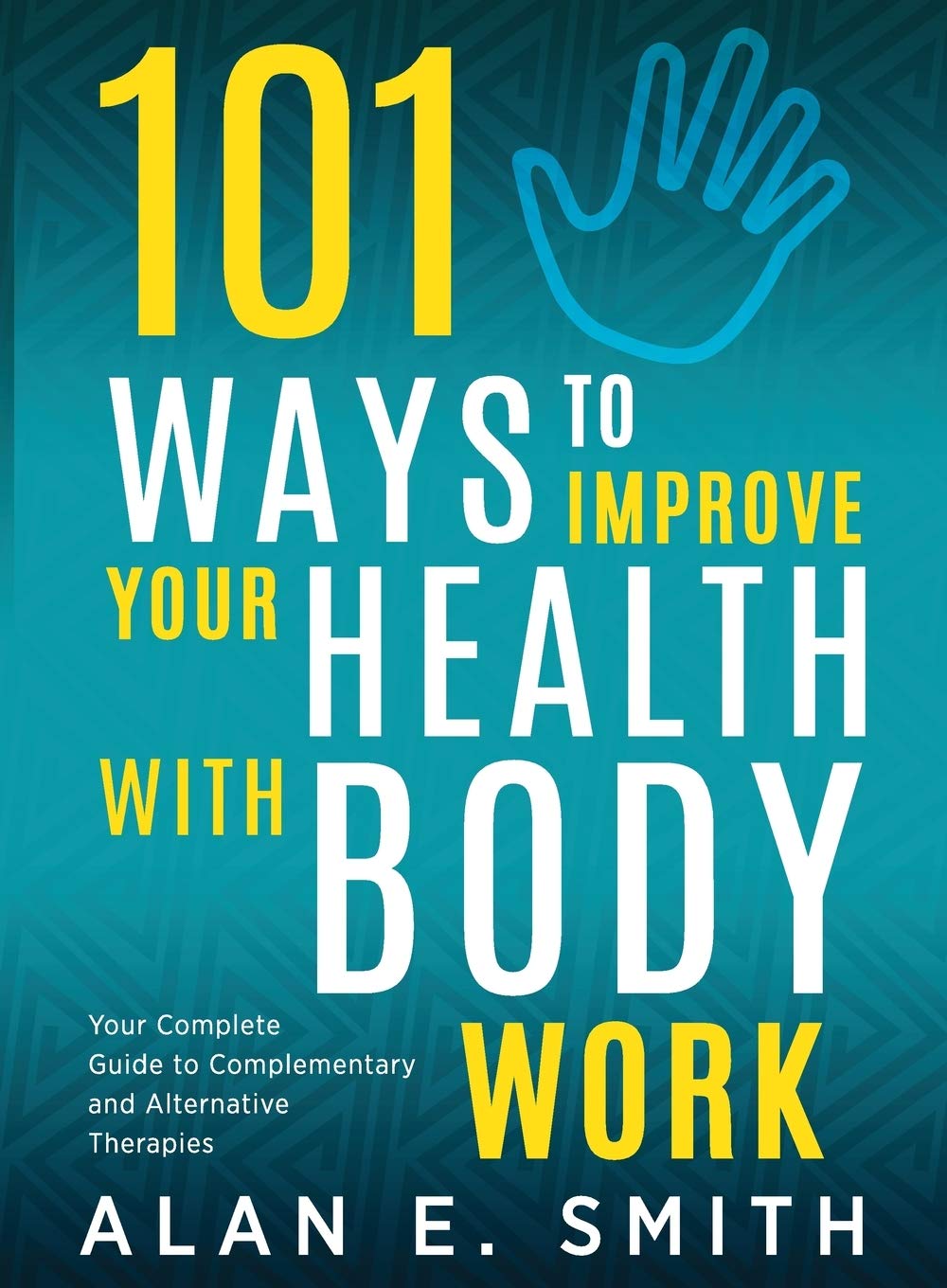 101 Ways to Improve Your Health with Body Work  - CA Corrections Bookstore