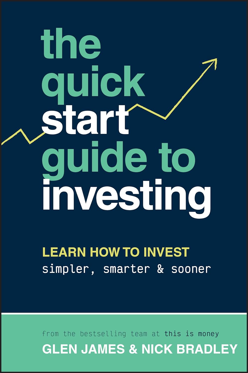 The Quick-Start Guide to Investing: Learn How to Invest Simpler, Smarter and Sooner (1ST ed.) - CA Corrections Bookstore