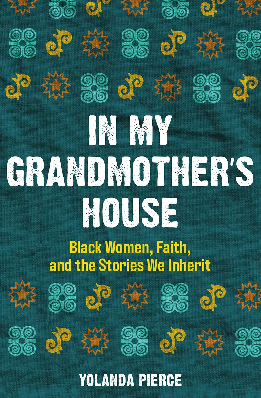 In My Grandmother's House: Black Women, Faith, and the Stories We Inherit - CA Corrections Book Store