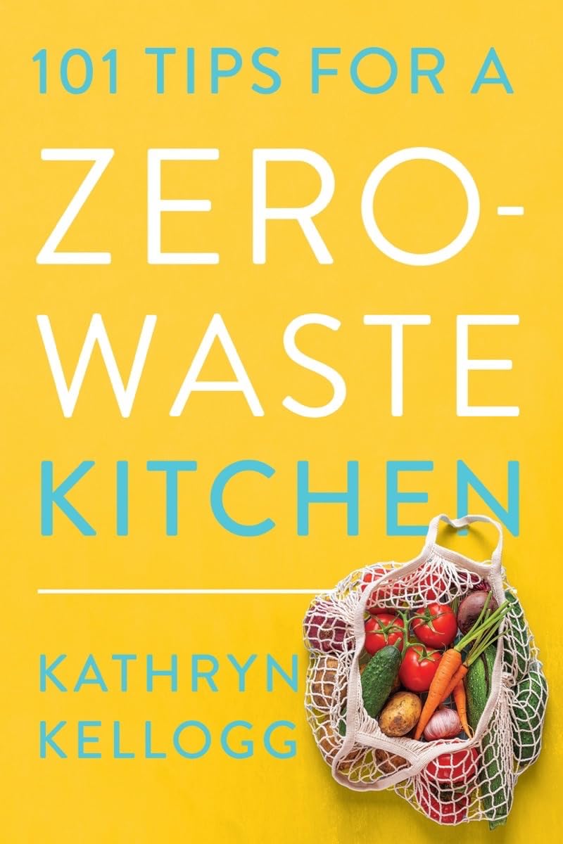 101 Tips for a Zero-Waste Kitchen - CA Corrections Bookstore