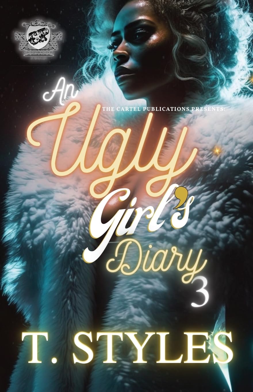 An Ugly Girl's Diary 3 (The Cartel Publications Presents) - CA Corrections Book Store