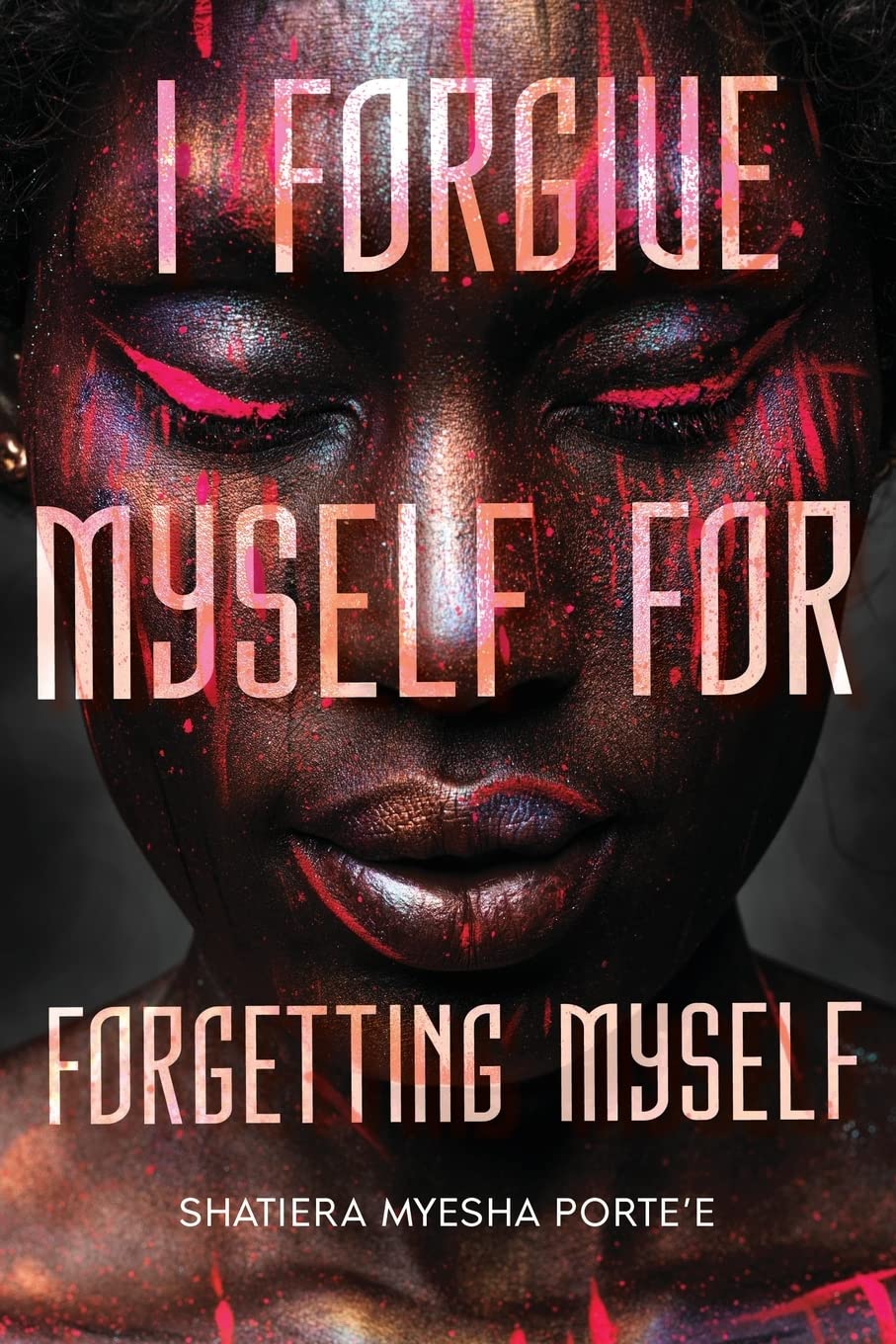 I Forgive Myself for Forgetting Myself -NJ Corrections Book Store