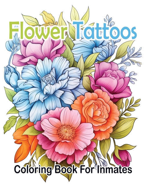Flower Tattoos coloring book for Inmates - CA Corrections Bookstore