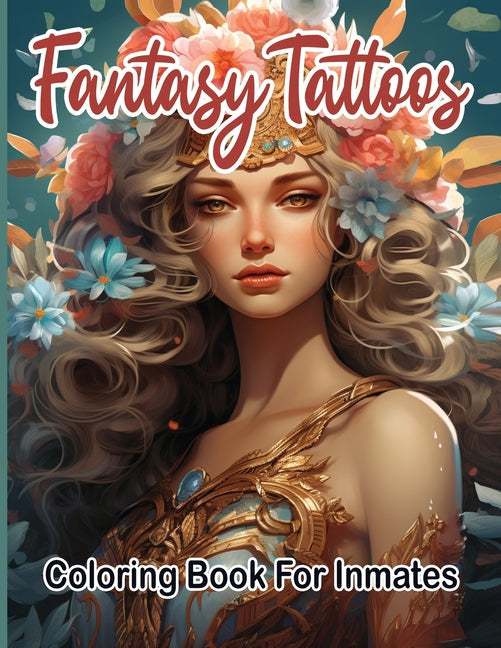 Fantasy Tattoos Coloring Book for Inmates - CA Corrections Bookstore
