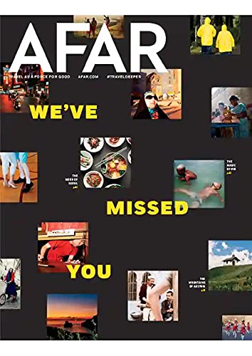 Afar Magazine May June 2021 We've Missed You [Single Issue Magazine] Afar Media