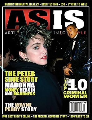 ASIS MAGAZINE ISSUE #21: THE PETER SHUE STORY (MADONNA MONEY HEROIN AND MADDNESS)...