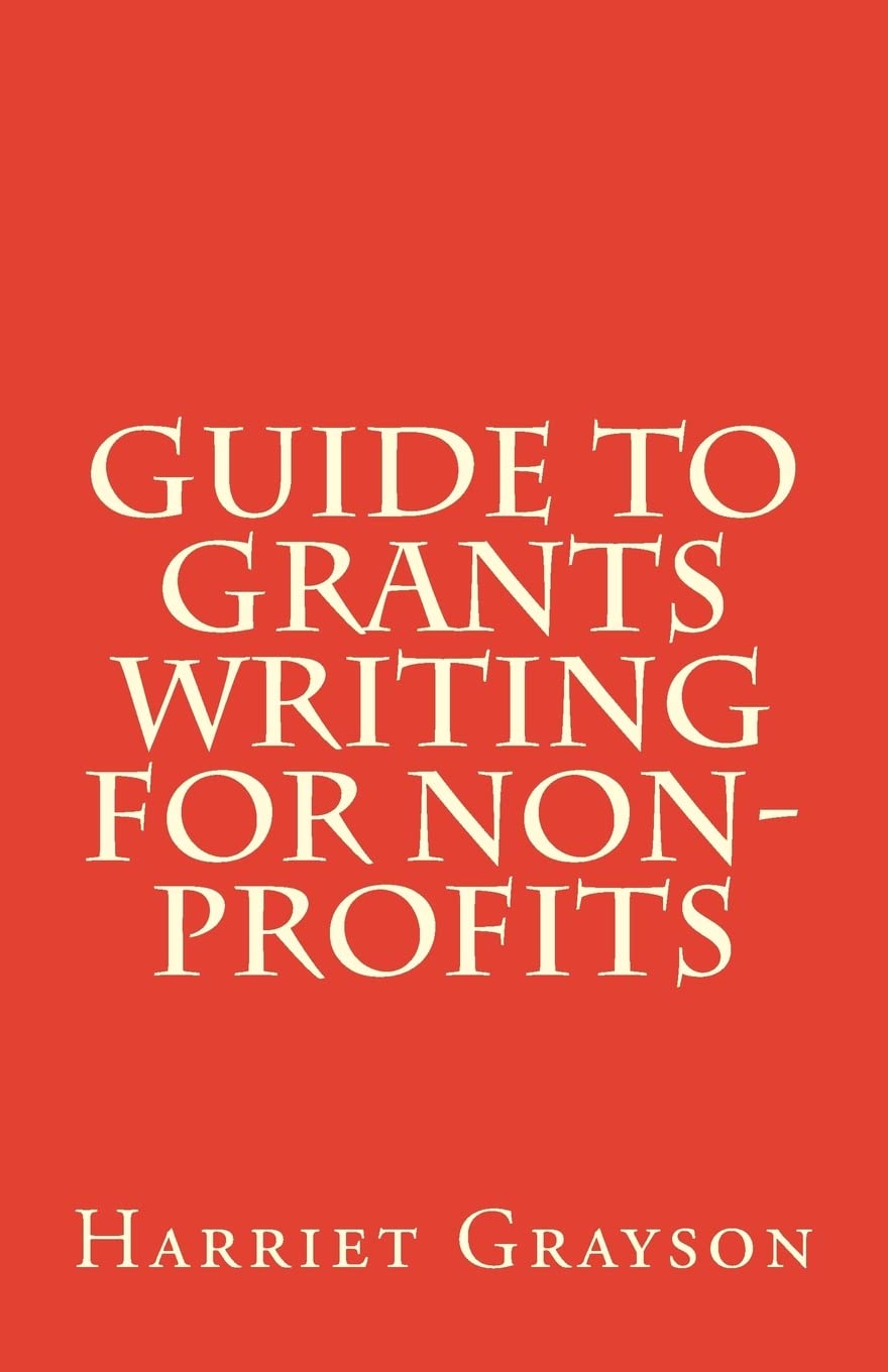 Guide to Grants Writing for Non-Profits - CA Corrections Book Store